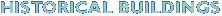 Historical Buildings